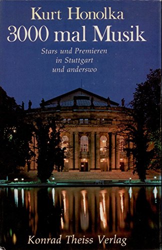 Beispielbild fr 3000 mal Musik. Stars und Premieren in Stuttgart und anderswo. Mit zahlr. Abb. sowie Personenregister, zum Verkauf von Antiquariat Robert von Hirschheydt