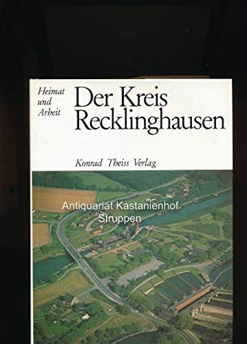 Beispielbild fr Der Kreis Recklinghausen. Heimat und Arbeit zum Verkauf von Hylaila - Online-Antiquariat