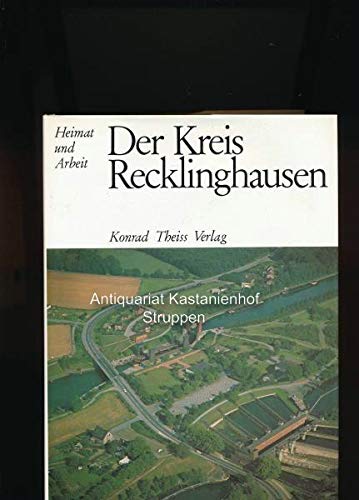 Imagen de archivo de Der Kreis Recklinghausen. Heimat und Arbeit a la venta por Hylaila - Online-Antiquariat