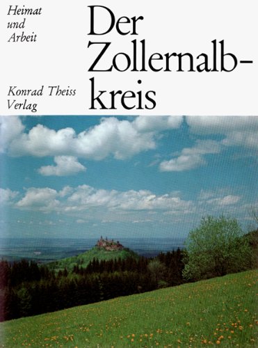Der Zollernalbkreis (Heimat und Arbeit) (German Edition)