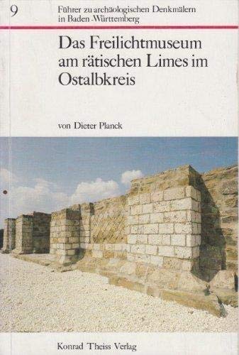 9783806202236: Das Freilichtmuseum am Rätischen Limes im Ostalbkreis (Führer zu archäologischen Denkmälern in Baden-Württemberg) (German Edition)