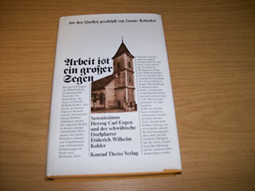 Arbeit ist ein grosser Segen. Serenissimus Herzog Carl Eugen, ein Hohes Consistorium und der schw...