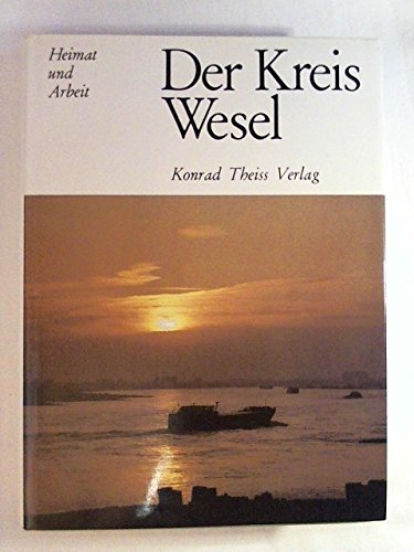 Imagen de archivo de Der Kreis Wesel (Heimat und Arbeit) a la venta por Paderbuch e.Kfm. Inh. Ralf R. Eichmann