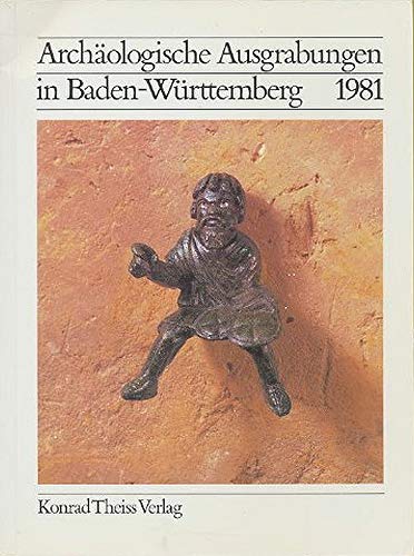 Beispielbild fr Archologische Ausgrabungen in Baden-Wrttemberg 1981 zum Verkauf von medimops