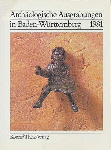 Stock image for Archaologische Ausgrabungen in Baden-Wurttemberg 1981 for sale by Lowry's Books