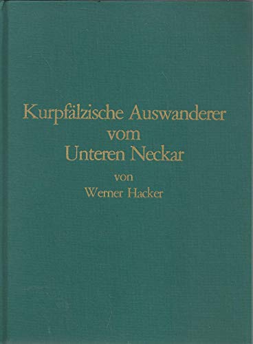 KURPFÄLZISCHE AUSWANDERER VOM UNTEREN NECKAR