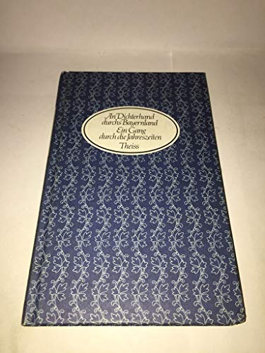 Imagen de archivo de An Dichterhand durchs Bayernland. Ein Gang durch die Jahreszeiten a la venta por Norbert Kretschmann
