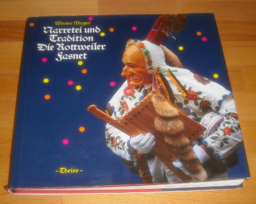 Stock image for Narretei und Tradition. Die Rottweiler Fasnet. for sale by Mller & Grff e.K.