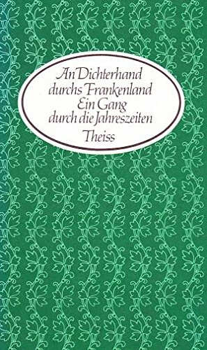 Imagen de archivo de An Dichterhand durchs Frankenland - Ein Gang durch die Jahreszeiten a la venta por 3 Mile Island