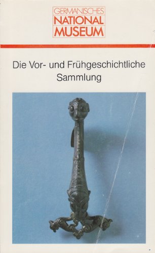 Beispielbild fr Die Vor- und Frhgeschichtliche Sammlung des Germanischen Nationalmuseums zum Verkauf von Buli-Antiquariat
