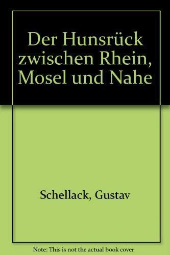 Der Hunsrück zwischen Rhein, Mosel und Nahe. Fotos von Walter W. Vollrath - Schellack, Gustav und Willi Wagner