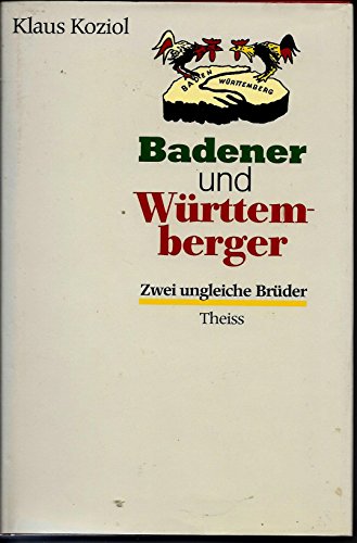 Beispielbild fr Badener und Wrttemberger: Zwei ungleiche Brder zum Verkauf von Versandantiquariat Felix Mcke