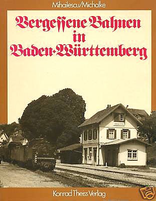 Beispielbild fr Vergessene Bahnen in Baden- Wrttemberg [Gebundene Ausgabe] Eisenbahn Eisenbahngeschichte Vergessene Bahnen in Baden-Wrttemberg Eisenbahnlinie Verkehrsgeschichte Nachrichten- und Verkehrswesen Peter-Michael Mihailescu (Autor), Matthias Michalke (Autor) zum Verkauf von BUCHSERVICE / ANTIQUARIAT Lars Lutzer