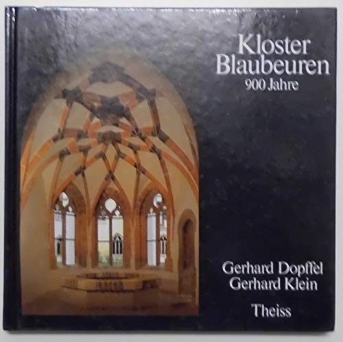 Kloster Blaubeuren: 900 Jahre (German Edition) (9783806204247) by Gerhard Dopffel; Gerhard Klein