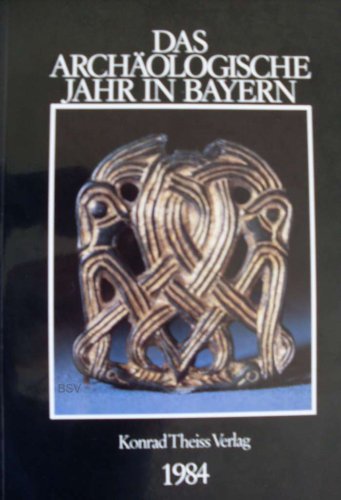 Das archäologische Jahr in Bayern: 1984