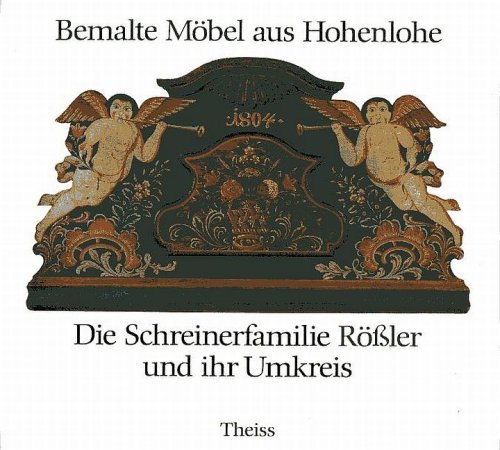 Bemalte Möbel aus Hohenlohe. - Heinrich-mehl-hans-ulrich-roller-wurttembergisches-landesmuseum-sibylle-frenz-verein-hohenloher-frei