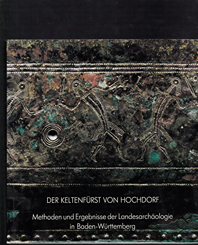 Stock image for Der Keltenfrst von Hochdorf. Methoden und Ergebnisse der Landesarchologie. Katalog der Ausstellung, Stuttgart, Kunstgebude vom 14. August - 13. Oktober 1985. Landesdenkmalamt Baden-Wrttemberg for sale by Bernhard Kiewel Rare Books