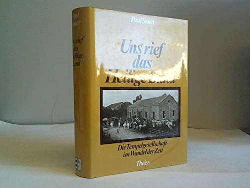 9783806204483: Uns rief das Heilige Land: Die Tempelgesellschaft im Wandel der Zeit