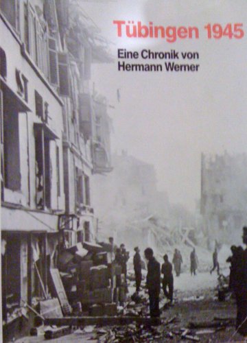 9783806204520: Tübingen, 1945: Eine Chronik (Beiträge zur Tübinger Geschichte) (German Edition)