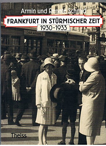 Stock image for Frankfurt in strmischer Zeit. 1930 - 1933. for sale by Mephisto-Antiquariat