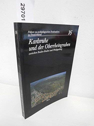 Karlsruhe und der Oberrheingraben zwischen Baden-Baden und Philippsburg. Führer zu archäologischen Denkmälern in Deutschland 16. - Alföldy-Thomas, Sigrid