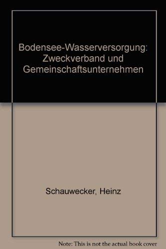 9783806205480: Bodensee-Wasserversorgung. Zweckverband und Gemeinschaftsunternehmen