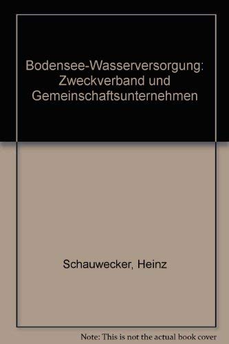 Stock image for Bodensee- Wasserversorgung. Zweckverband und Gemeinschaftsunternehmen for sale by medimops