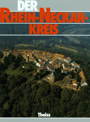Beispielbild fr Der Rhein-Neckar-Kreis (Heimat und Arbeit) zum Verkauf von Versandantiquariat Felix Mcke
