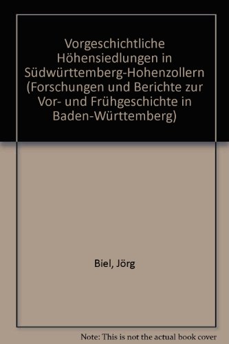 Vorgeschichtliche Höhensiedlungen in Südwürttemberg-Hohenzollern. - BIEL, Jörg.