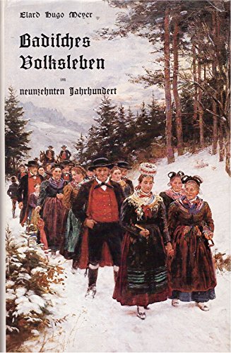 Badisches Volksleben im neunzehnten Jahrhundert von Elard Hugo Meyer. Ergänzt um ein Ortsregister...