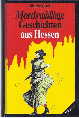 Beispielbild fr Mordsmige Geschichten aus Hessen zum Verkauf von Hylaila - Online-Antiquariat