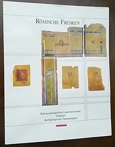 RoÌˆmische Fresken in der Antikensammlung des WuÌˆrttembergischen Landesmuseums (ArchaÌˆologische Sammlungen / WuÌˆrttembergisches Landesmuseum Stuttgart) (German Edition) (9783806210101) by WuÌˆrttembergisches Landesmuseum