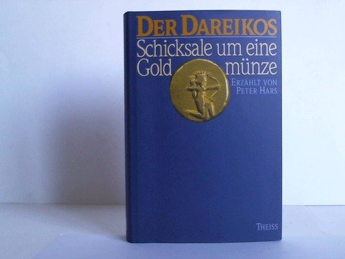 Imagen de archivo de Der Dareikos. Schicksale um eine Goldmnze. a la venta por Hylaila - Online-Antiquariat