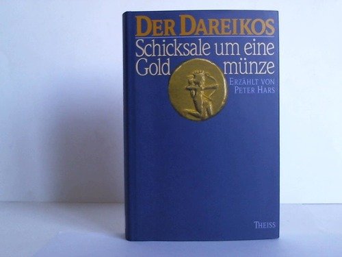 Stock image for Der Dareikos. Schicksale um eine Goldmnze. for sale by Hylaila - Online-Antiquariat