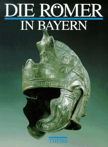 9783806210583: Die Römer in Bayern (German Edition)
