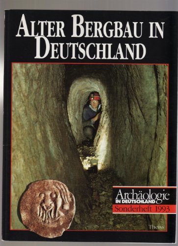 9783806210668: Alter Bergbau in Deutschland. Sonderband "Archologie in Deutschland"