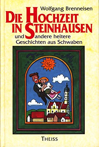 9783806211672: Die Hochzeit in Steinhausen. Und andere heitere Geschichten aus Schwaben