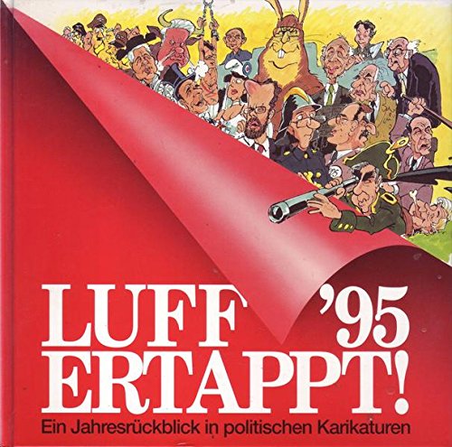 Stock image for Luff '95. Ertappt. Karikaturen aus der Stuttgarter Zeitung. for sale by Kepler-Buchversand Huong Bach
