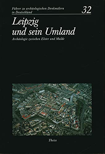 Beispielbild fr Leipzig und sein Umland : Archologie zwischen Elster und Mulde zum Verkauf von ACADEMIA Antiquariat an der Universitt