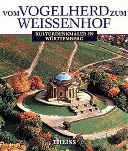 Stock image for Vom Vogelherd zum Weienhof. Erbe und Verpflichtung: Kulturdenkmler in Wrttemberg for sale by medimops