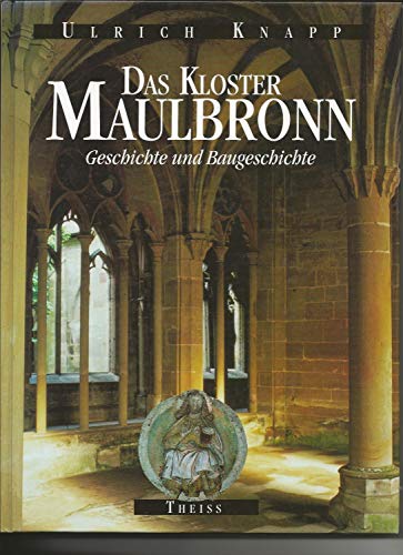 Das Kloster Maulbronn. Geschichte und Baugeschichte. - KNAPP, ULRICH