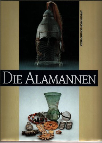 Die Alamannen: [Begleitband Zur Ausstellung Die Alamannen, 14. Juni 1997 Bis 14. September 1997, ...