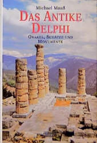 Das antike Delphi. Orakel, SchÃ¤tze und Monumente. (9783806213218) by Maass, Michael