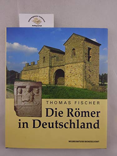 Die Römer in Deutschland. - Thomas Fischer