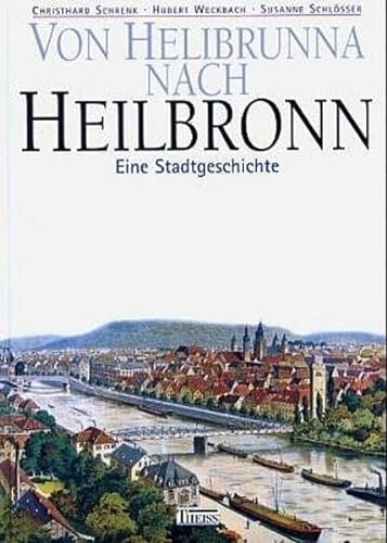 Beispielbild fr Von Helibrunna nach Heilbronn. Eine Stadtgeschichte zum Verkauf von medimops