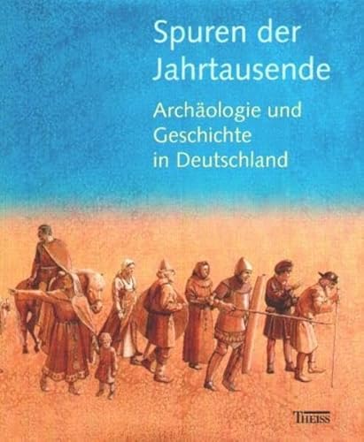 9783806213379: Spuren der Jahrtausende. Archologie und Geschichte in Deutschland