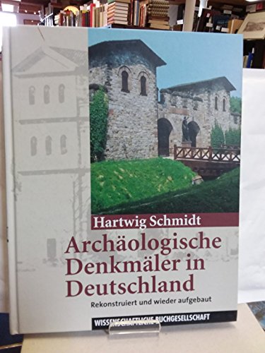 9783806213959: Archologische Denkmler in Deutschland - rekonstruiert und wieder aufgebaut