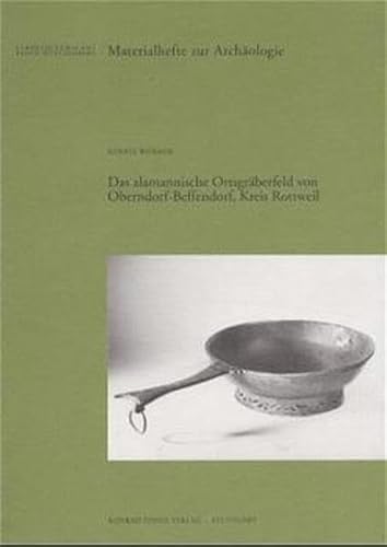 Das alamannische Ortsgräberfeld von Oberndorf-Beffendorf, Kreis Rottweil. (Phil. Diss., Univ. Tübingen, 1996.) - Wörner, Renate