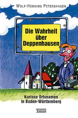 Die Wahrheit über Deppenhausen - Petershagen, Wolf-Henning