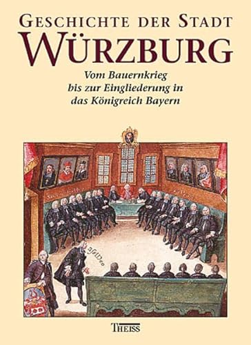 Beispielbild für Geschichte der Stadt Würzburg, 3 Bde., Bd.2, Vom Bauernkrieg 1525 bis zum Übergang an Bayern 1814: Bd. 02. zum Verkauf von medimops